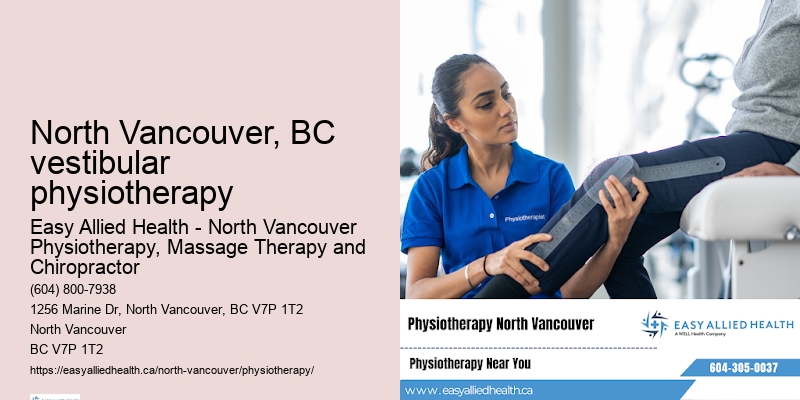Physiotherapy clinics near me North Vancouver, BC vestibular physiotherapy, BC