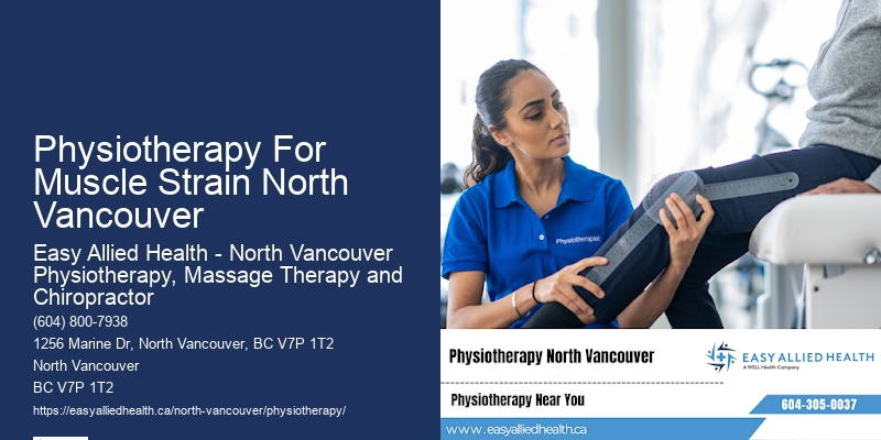 Specialized Physiotherapy Physiotherapy For Muscle Strain North Vancouver