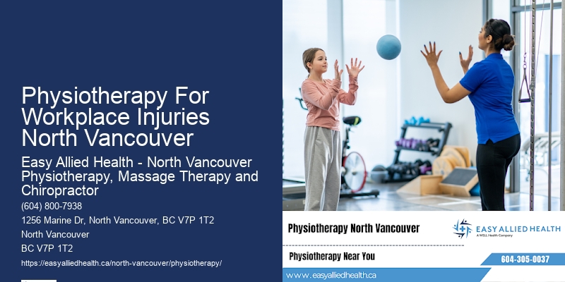 Holistic Physiotherapy Approaches Physiotherapy For Workplace Injuries North Vancouver